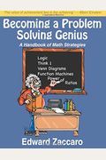 Becoming A Problem Solving Genius: A Handbook Of Math Strategies
