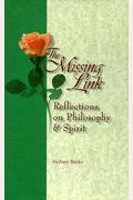 The Missing Link: Reflections On Philosophy And Spirit