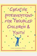 Creative Interventions For Troubled Children