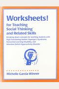 Worksheets For Teaching Social Thinking And Related Skills: Breaking Down Concepts For Teaching Students With Social Cognitive Deficits