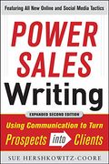 Power Sales Writing, Revised And Expanded Edition: Using Communication To Turn Prospects Into Clients