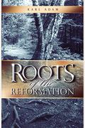 Roots Of The Reformation