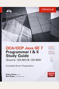 Oca/Ocp Java Se 7 Programmer I & Ii Study Guide (Exams 1z0-803 &1z0-804)