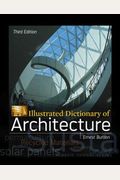 Illustrated Dictionary Of Architecture, Third Edition