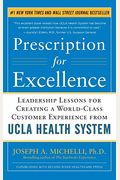 Prescription For Excellence: Leadership Lessons For Creating A World Class Customer Experience From Ucla Health System