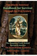 The [Black] America's Handbook For The Survival Through The 21st Century: The Forgotten Truth About Racism, Vol.1 Final Edition