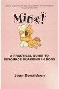 Mine!: A Practical Guide to Resource Guarding in Dogs