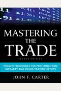 Mastering The Trade: Proven Techniques For Profiting From Intraday And Swing Trading Setups (Mcgraw-Hill Trader's Edge Series)