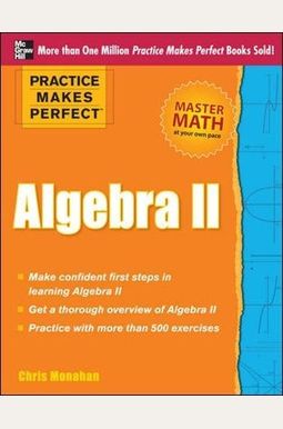 Practice Makes Perfect Algebra II Practice Makes Perfect Algebra II