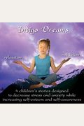 Indigo Dreams: Relaxation And Stress Management Bedtime Stories For Children, Improve Sleep, Manage Stress And Anxiety.