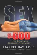 Sex & God: How Religion Distorts Sexuality