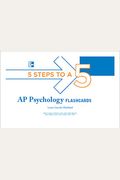 5 Steps To A 5 Ap Psychology Flashcards (5 Steps To A 5 On The Advanced Placement Examinations Series)