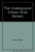 The Underground (Urban Griot Series)