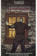Frankenstein: Unabridged And Unadapted From The Original Text, And With Thirteen Related Readings