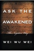 Ask The Awakened: The Negative Way