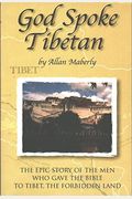 God Spoke Tibetan: The Epic Story Of The Men Who Gave The Bible To Tibet