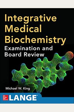 Integrative Medical Biochemistry: Examination And Board Review Integrative Medical Biochemistry: Examination And Board Review