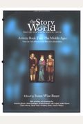 The Story Of The World: History For The Classical Child: The Middle Ages: From The Fall Of Rome To The Rise Of The Renaissance (Second Revised Edition)  (Vol. 2)  (Story Of The World)