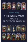 The Jungian Tarot And Its Archetypal Imagery