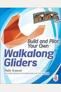 Build And Pilot Your Own Walkalong Gliders