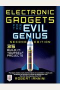 Electronic Gadgets For The Evil Genius: 21 New Do-It-Yourself Projects