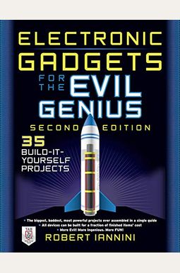 Electronic Gadgets for the Evil Genius: 21 New Do-It-Yourself Projects Electronic Gadgets for the Evil Genius: 21 New Do-It-Yourself Projects
