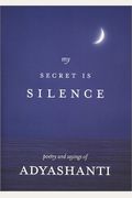 My Secret Is Silence: Poetry And Sayings Of A