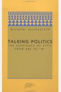 Talking Politics: The Substance Of Style From Abe To W