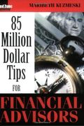 85 Million Dollar Tips For Financial Advisors