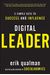 Digital Leader: 5 Simple Keys To Success And Influence