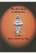 The Red Road to Wellbriety: In The Native American Way