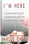 I'm Here: Compassionate Communication In Patient Care