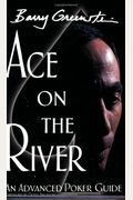 Ace On The River: An Advanced Poker Guide