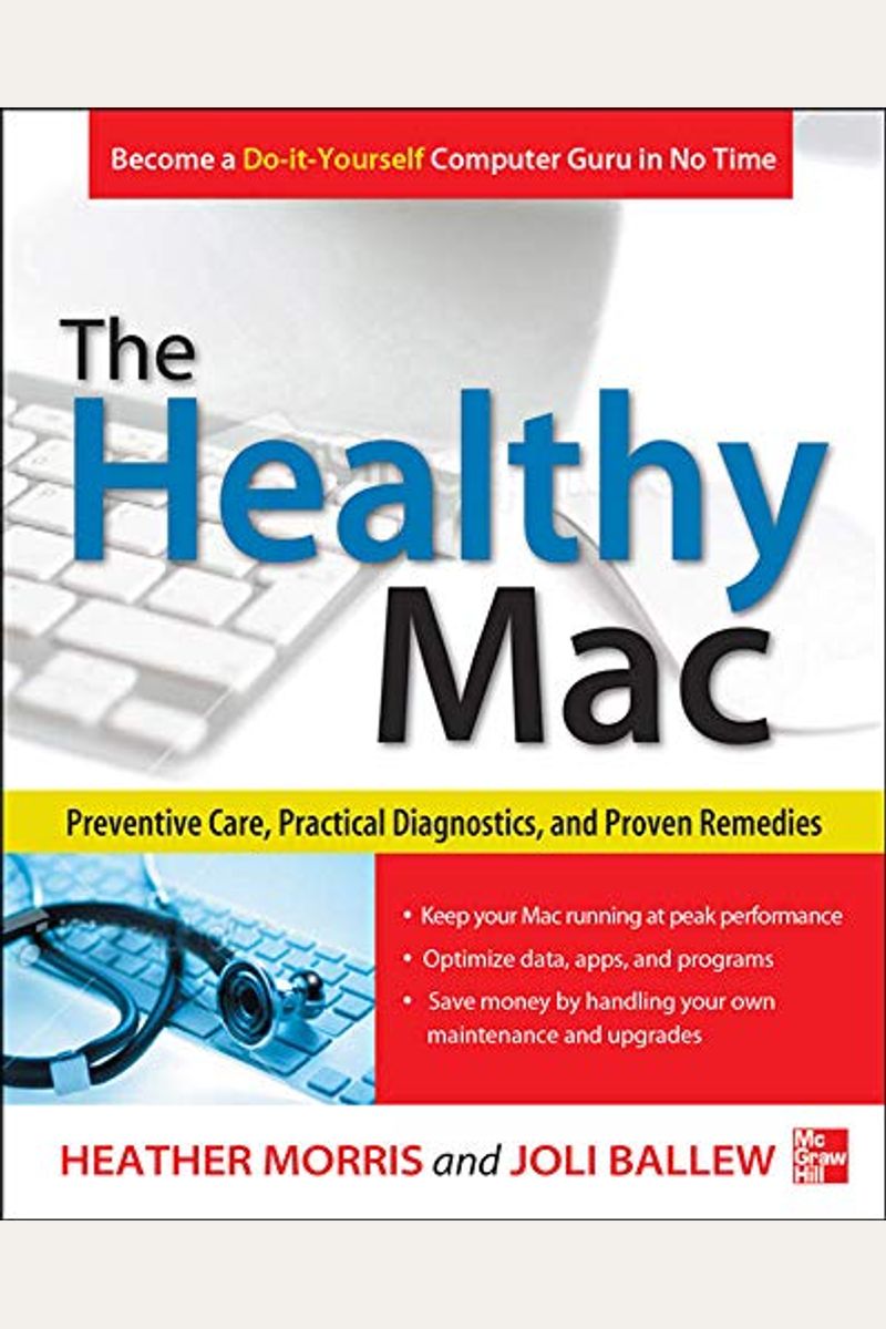 The Healthy Mac: Preventive Care, Practical Diagnostics, And Proven Remedies