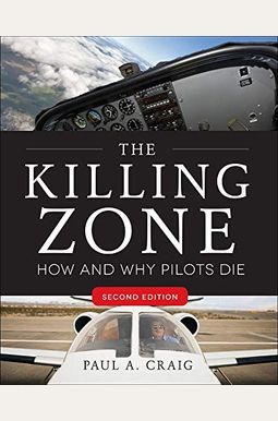 The Killing Zone, Second Edition: How & Why Pilots Die The Killing Zone, Second Edition: How & Why Pilots Die