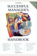 Successful Manager's Handbook: Develop Yourself, Coach Others