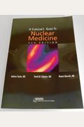 A Clinician's Guide To Nuclear Medicine