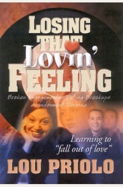 Losing That Lovin' Feeling: Learning to Fall Out of Love Losing That Lovin' Feeling: Learning to Fall Out of Love