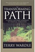 The Transforming Path: A Christ Centered Approach to Spiritual Formation