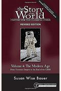 The Story Of The World: History For The Classical Child, Volume 4: The Modern Age: From Victoria's Empire To The End Of The Ussr