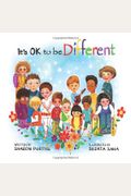 It's Ok To Be Different: A Children's Picture Book About Diversity And Kindness