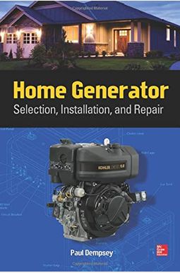 Home Generator: Selection, Installation, And Repair Home Generator: Selection, Installation, And Repair