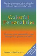 Colorful Personalities: Discover Your Personality Type Through The Power Of Colors