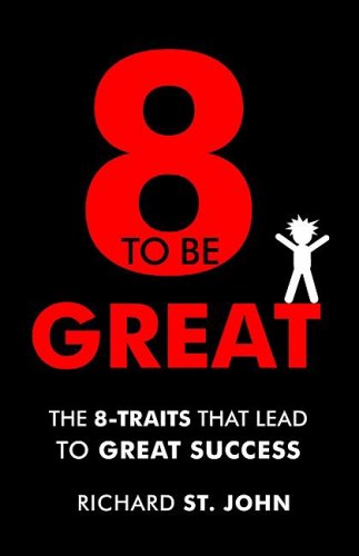 Buy 8 To Be Great: The 8-Traits That Lead To Great Success Book By ...