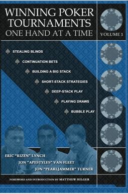Winning Poker Tournaments One Hand At A Time, Volume I Winning Poker Tournaments One Hand At A Time, Volume I