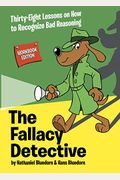 The Fallacy Detective: Thirty-Eight Lessons On How To Recognize Bad Reasoning