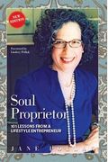 Soul Proprietor: 101 Lessons From A Lifestyle Entrepreneur