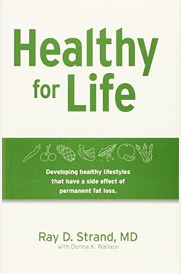 Healthy For Life: Developing Healthy Lifestyles That Have A Side Effect Of Permanent Fat Loss Healthy For Life: Developing Healthy Lifestyles That Have A Side Effect Of Permanent Fat Loss