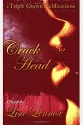 Crack Head: Triple Crown Publications Presents