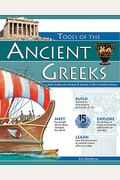 Tools Of The Ancient Greeks: A Kid's Guide To The History & Science Of Life In Ancient Greece (Build It Yourself)
